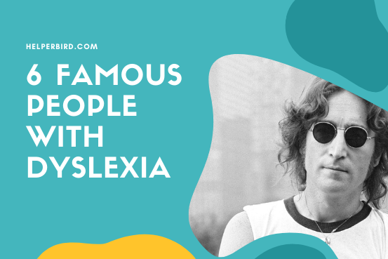 6 Famous People with Dyslexia