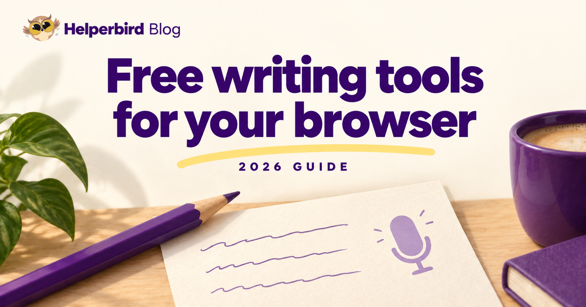 Helperbird Blog: Free writing tools for your browser. 2026 guide. A purple pencil and a microphone-marked note on a calm desk.