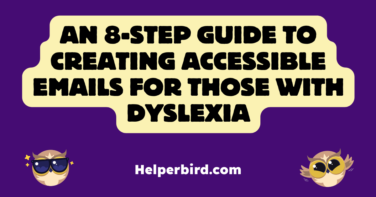 An 8-Step Guide to Creating Accessible Emails for Those with Dyslexia ...