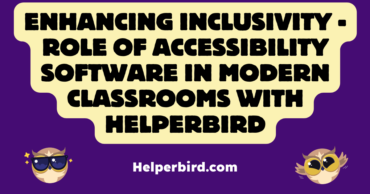 Accessibility Software & Inclusive Classrooms - Helperbird Blog