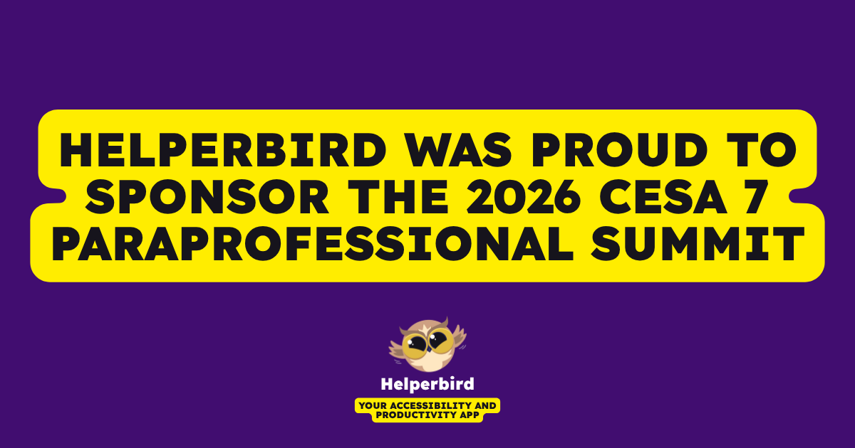 Helperbird Was Proud to Sponsor the 2026 CESA 7 Paraprofessional Summit Helperbird Was Proud to Sponsor the 2026 CESA 7 Paraprofessional Summit