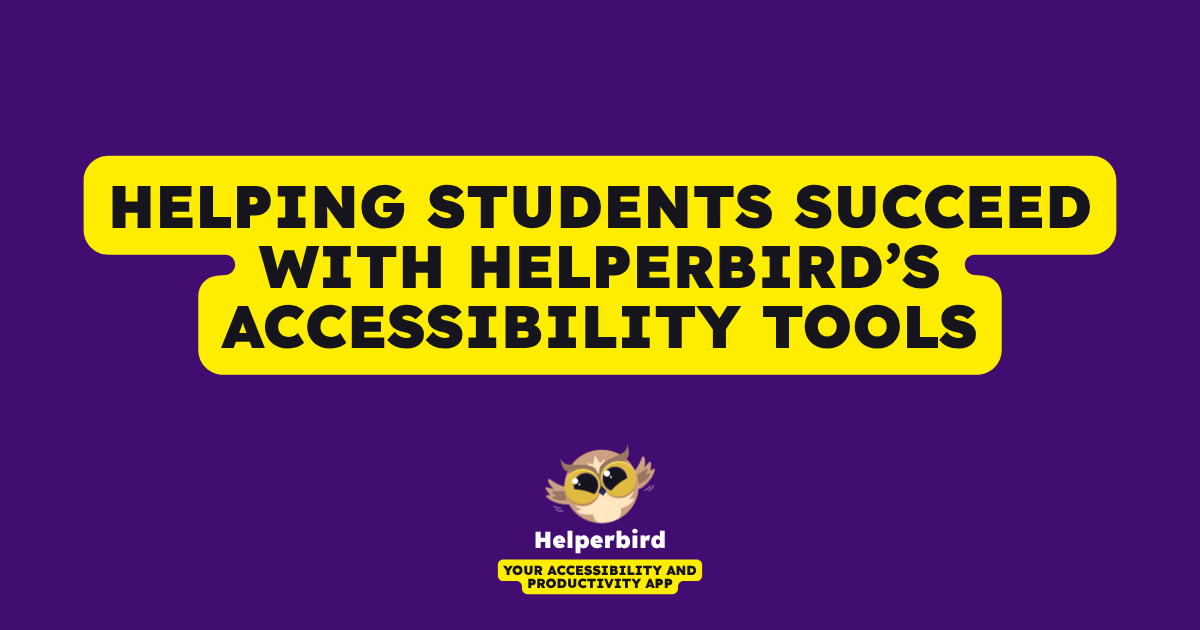 Helping Students Succeed with Helperbird’s Accessibility Tools ...