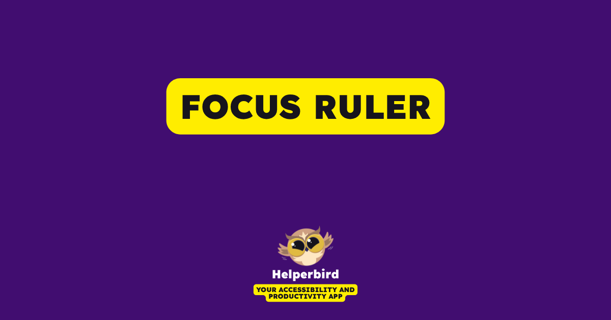 Spotlight Ruler Focus Ruler | Spotlight the Line You're Reading - Helperbird