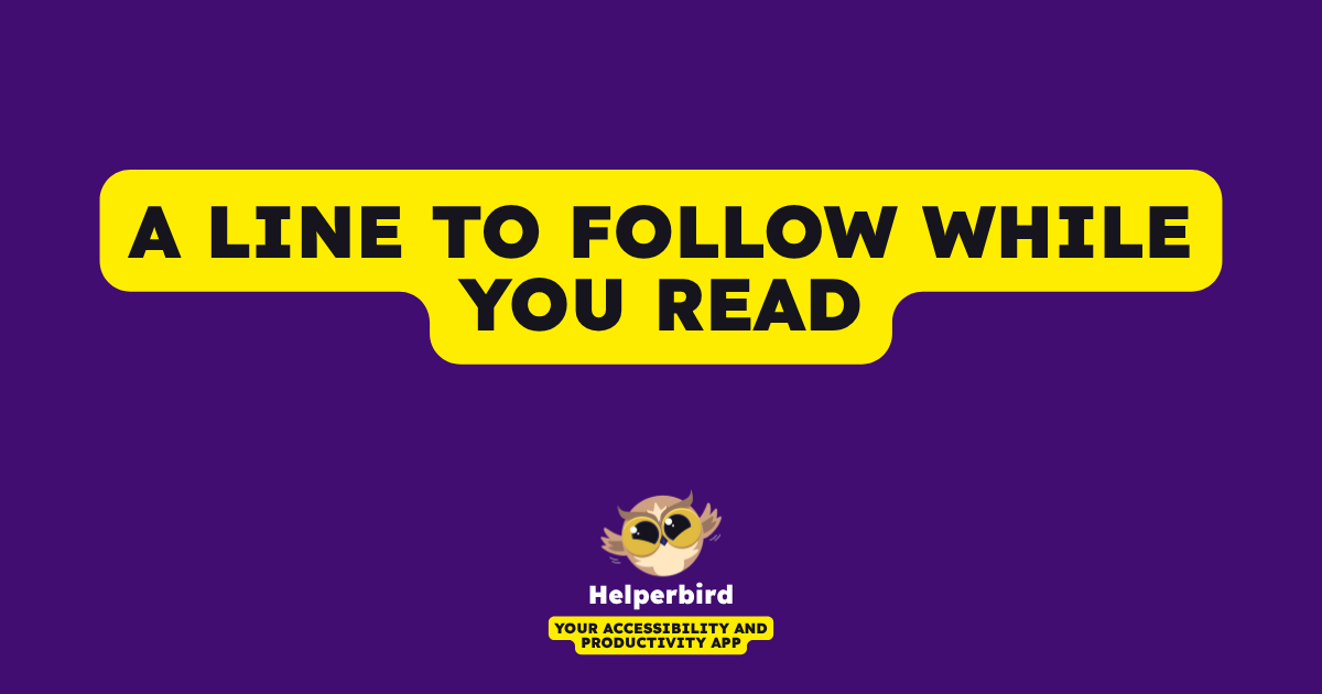Reading Guide | A Line to Follow While You Read - Helperbird
