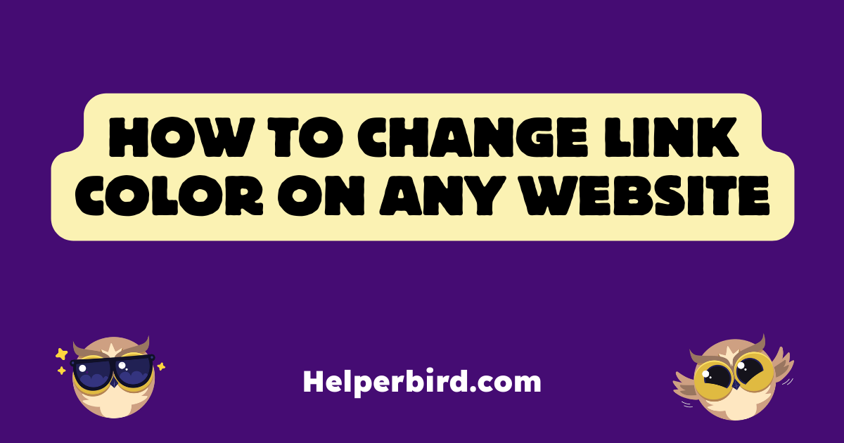 How to Change Link Color on Any Website - Helperbird