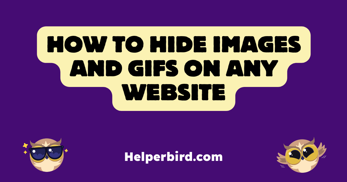 How to Hide Images and GIFs on Any Website - Helperbird