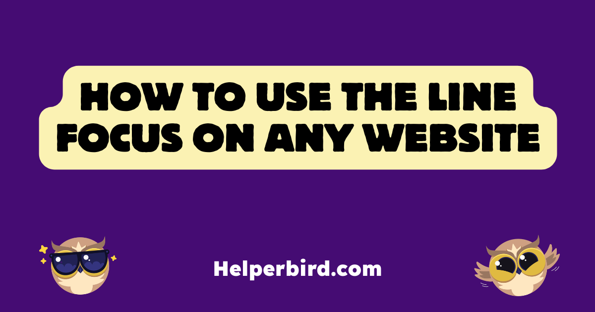How to Use the Line Focus on Any Website - Helperbird