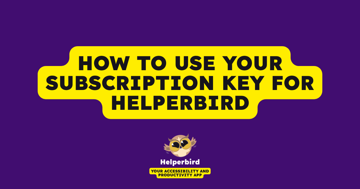 Subscriber Key How to Use Your Subscription Key for Helperbird - Helperbird